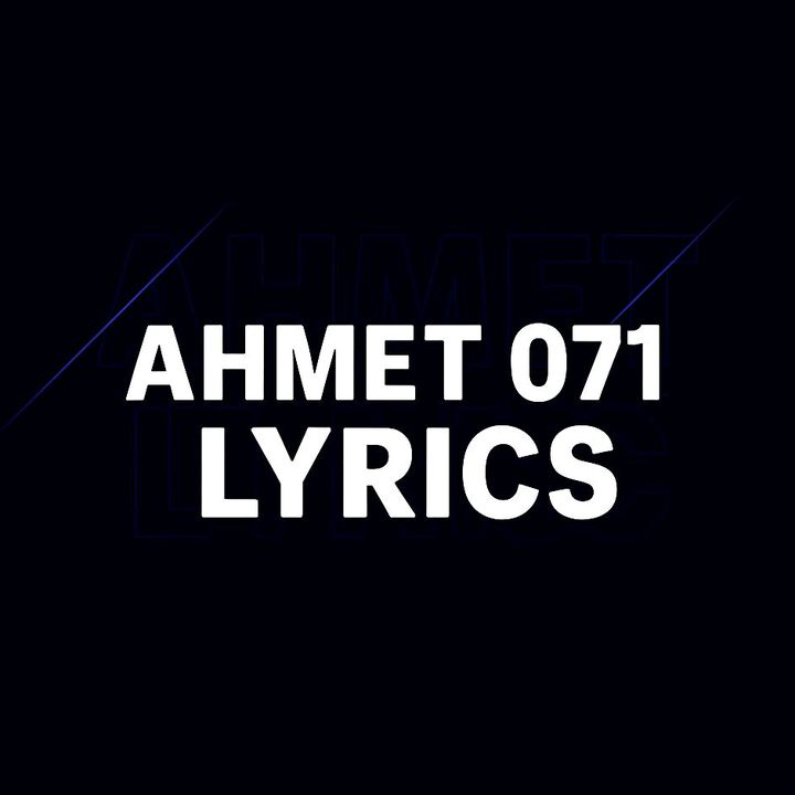 ahmet_071lyrics