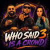 whosaid3isacrowd