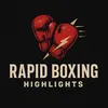 @rapidboxinghighlights
