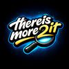 thereismore2it
